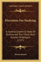 Directions For Studying: A General System Or Body Of Divinity And The Thirty-Nine Articles Of Religion 1165339102 Book Cover