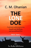The lone doe: A spiritual awakening journey, towards soul wholeness, and unconditional love. 2958512517 Book Cover
