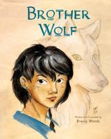Brother Wolf 0993832652 Book Cover