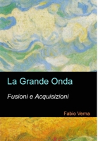 La grande onda: fusioni e acquisizioni. 1409204987 Book Cover