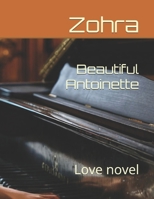 Beautiful Antoinette: Love novel B0F3141BMD Book Cover