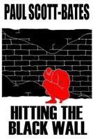 Hitting theBlack Wall 1534701672 Book Cover