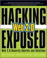 Hacking Exposed Web 2.0: Web 2.0 Security Secrets and Solutions (Hacking Exposed) 0071494618 Book Cover