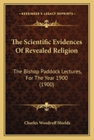 The Scientific Evidences of Revealed Religion .. 1165104121 Book Cover