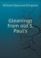 Gleanings From old S. Paul's 0353007889 Book Cover