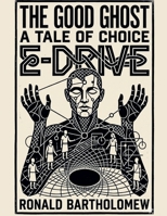 E+Drive: The Good Ghost A Tale of Choice B0H34SSCBV Book Cover