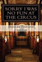 Sorry I Was No Fun at the Circus: Devil Winds in the City of Angels 0615628117 Book Cover