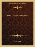 How To Draw Silhouettes 1432556606 Book Cover