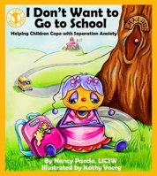 I Don't Want to Go to School:: Helping Children Cope with Separation Anxiety (Let's Talk) 0882822543 Book Cover