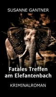 Fatales Treffen am Elefantenbach: Kriminalroman 3347051971 Book Cover