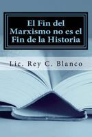 El Fin del Marxismo no es el Fin de la Historia: ¿Adaptarse o Extinguirse? 1975986687 Book Cover