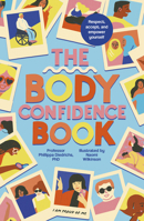 The Body Confidence Book: Respect, accept and empower yourself 0711279071 Book Cover