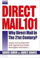 Direct Mail 101, Why Direct Mail in the 21st Century? 1910090425 Book Cover