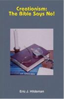 Creationism: The Bible Says No! 1418405345 Book Cover