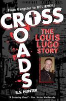 Crossroads, the Louis Lugo Story 1935354604 Book Cover