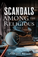 Scandals Among The Religious: A Story of Hope, Criticisms and Survival. B0GTNC1DPL Book Cover