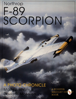 Northrop F-89 Scorpion: A Photo Chronicle 0764300652 Book Cover