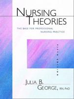 Nursing Theories: The Base for Professional Nursing Practice (5th Edition)