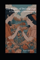 The Magic of Belonging: A Tapestry of Friendship B0FBMLCTKG Book Cover
