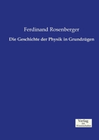 Die Geschichte Der Physik in Grundzugen 3957004241 Book Cover
