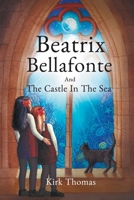 Beatrix Bellafonte And The Castle In The Sea 1068339705 Book Cover