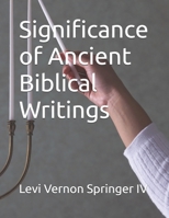Significance of Ancient Biblical Writings B0FR25NMR7 Book Cover