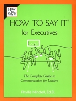 How to Say it for Executives: The Complete Guide to Communication for Leaders 0735203881 Book Cover