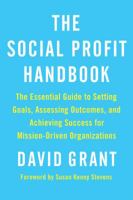 The Social Profit Handbook: The Essential Guide to Setting Goals, Assessing Outcomes, and Achieving Success for Mission-Driven Organizations 1603586040 Book Cover