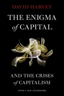 The Enigma of Capital and the Crises of Capitalism 0199836841 Book Cover