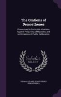 Orations pronounced to excite the Athenians against Philip, King of Macedon; Volume 1-2 117319391X Book Cover