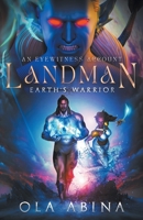 LANDMAN EARTH'S WARRIOR: An Eyewitness Account B0B14YSTNM Book Cover