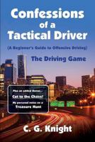 Confessions of a Tactical Driver: The Driving Game 0615868266 Book Cover