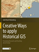 Creative Ways to Apply Historical GIS: Promoting Research and Teaching about Europe 3031217330 Book Cover
