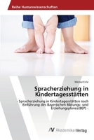 Spracherziehung in Kindertagesstatten 3639464338 Book Cover