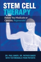 Stem Cell Therapy: Before You Medicate or Operate, Regenerate! 1985431378 Book Cover