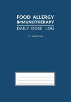 Food Allergy Immunotherapy Daily Dose Log: Dark Cerulean Blue OIT SLIT 12 Month Undated Journal and Tracker Book 1096342367 Book Cover