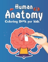 Human Anatomy Coloring Book For Kids: Human Brain Activity Coloring Book for Kids and Adults 4-8 Years Old Children's Science Books B08NVQ4R1R Book Cover