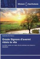 Grazie Signore d'avermi ridato la vita 3639606345 Book Cover