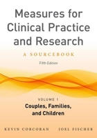 Measures for Clinical Practice: A Sourcebook: Volume 1: Couples, Families, and Children, Third Edition (Measures for Clinical Practice) 0684848309 Book Cover