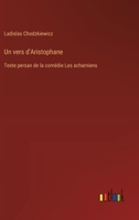 Un vers d'Aristophane: Texte persan de la comédie Les acharniens 3385032873 Book Cover