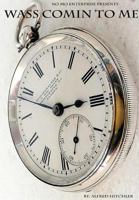 Wass Coming to Me . . . 0557049911 Book Cover