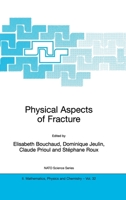 Physical Aspects of Fracture 0792371461 Book Cover