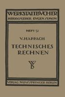 Technisches Rechnen: Eine Sammlung Von Rechenregeln, Formeln Und Beispielen Zum Gebrauch in Werkstatt, Buro Und Schule 3642986056 Book Cover
