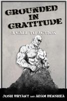 Grounded in Gratitude: A Call to Action 1721707786 Book Cover