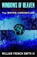 Windows of Heaven: Book Three, The Water Chronicles 140331201X Book Cover