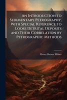 An Introduction to Sedimentary Petrography, With Special Reference to Loose Detrital Deposits and Their Correlation by Petrographic Methods 1024114902 Book Cover
