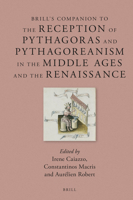 Brill's Companion to the Reception of Pythagoras and Pythagoreanism in the Middle Ages and the Renaissance 9004373624 Book Cover