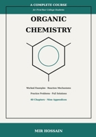 Organic Chemistry: A Complete Course for First-Year College Students B0H96LK1NG Book Cover