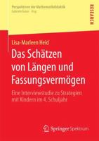 Das Sch�tzen Von L�ngen Und Fassungsverm�gen: Eine Interviewstudie Zu Strategien Mit Kindern Im 4. Schuljahr 3658188731 Book Cover