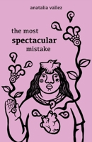 The most spectacular mistake 1734561734 Book Cover